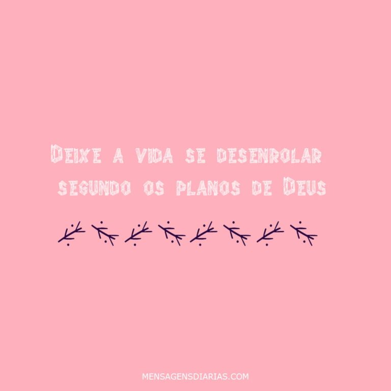 cartão com fundo rosa escrito "deixe a vida se desenrolar segundo os planos de Deus"